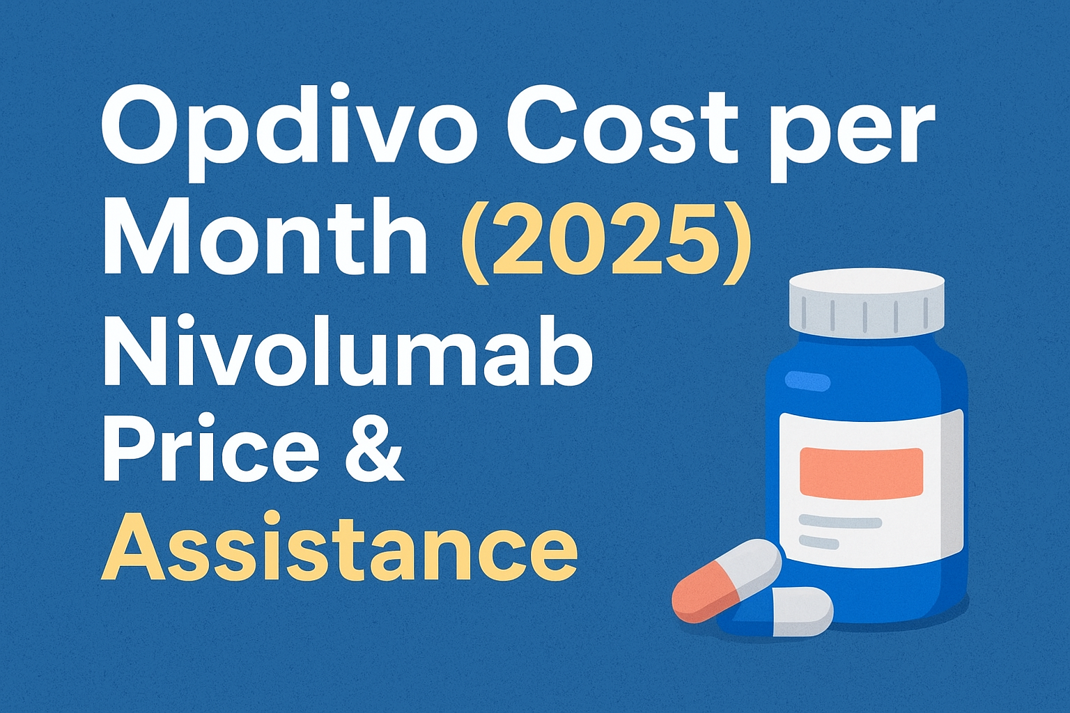 Opdivo Cost per Month: Nivolumab Price &amp; Insurance Coverage in the USA (2025)