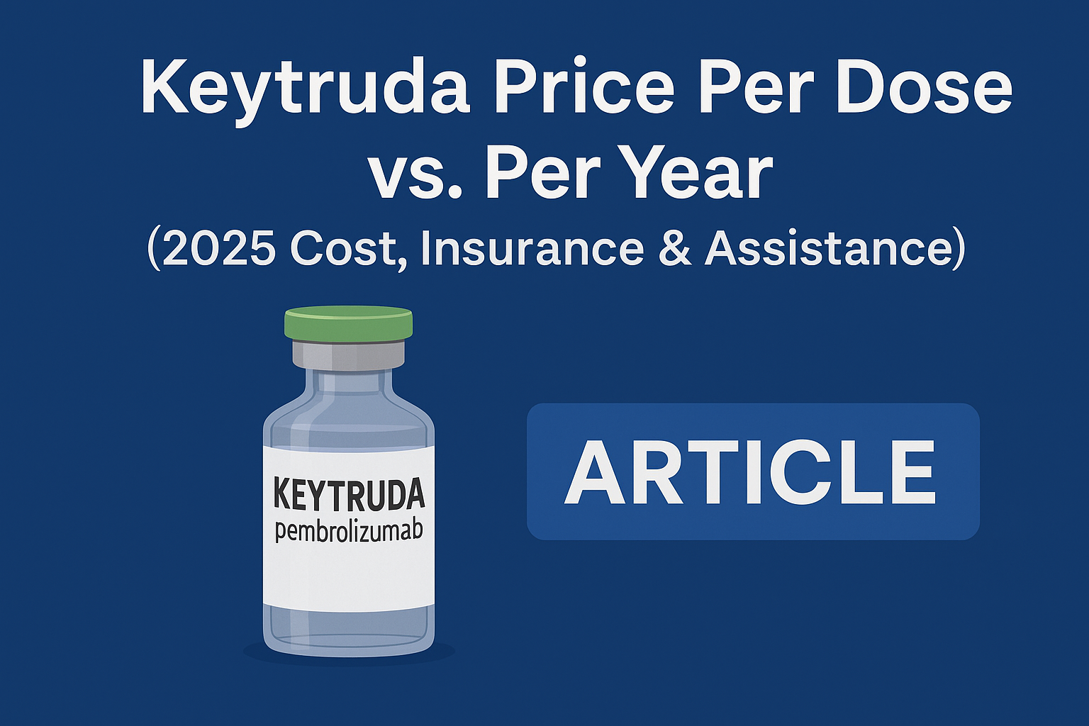 Keytruda Price Per Dose vs. Per Year — Full Breakdown (2025)