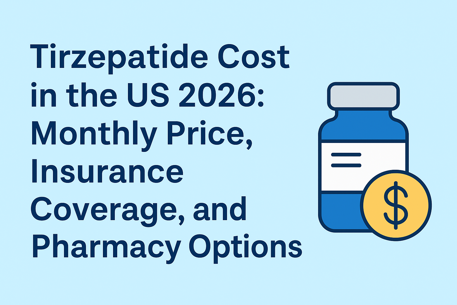 Tirzepatide Cost in the US 2026: Monthly Price, Insurance Coverage, and Cheapest Pharmacy Options