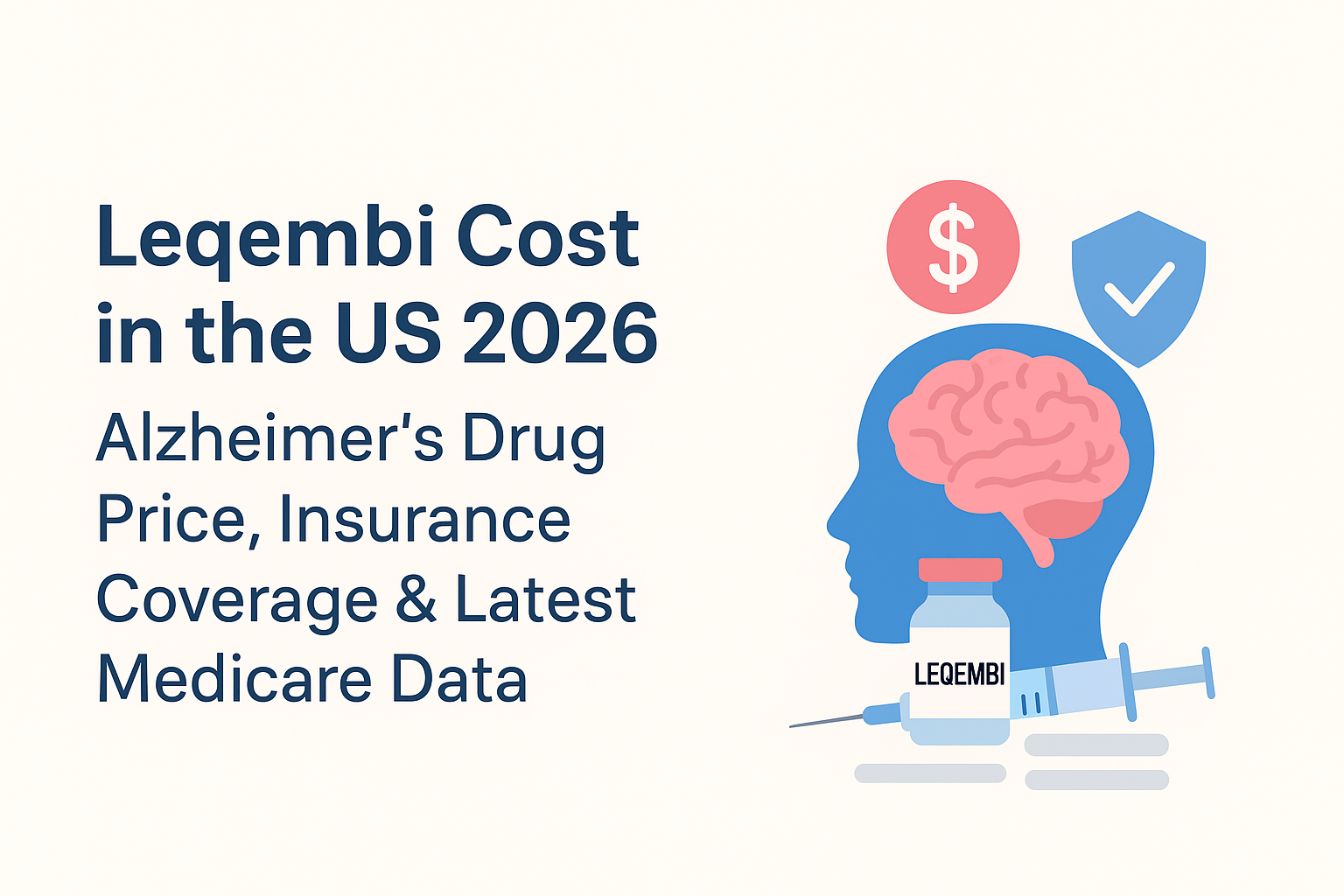 Leqembi Cost in the US 2026: Alzheimer’s Drug Price, Insurance Coverage &amp; Latest Medicare Data - Medical Tourism Procedure