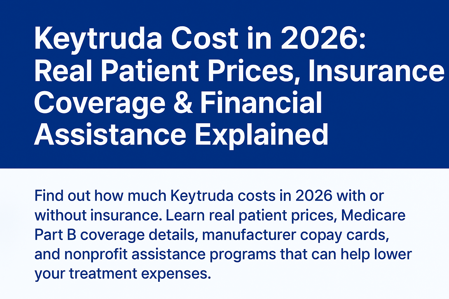 Keytruda Cost in 2026: Real Patient Prices, Insurance Coverage & Financial Assistance Explained - 2026 Drug Cost Analysis