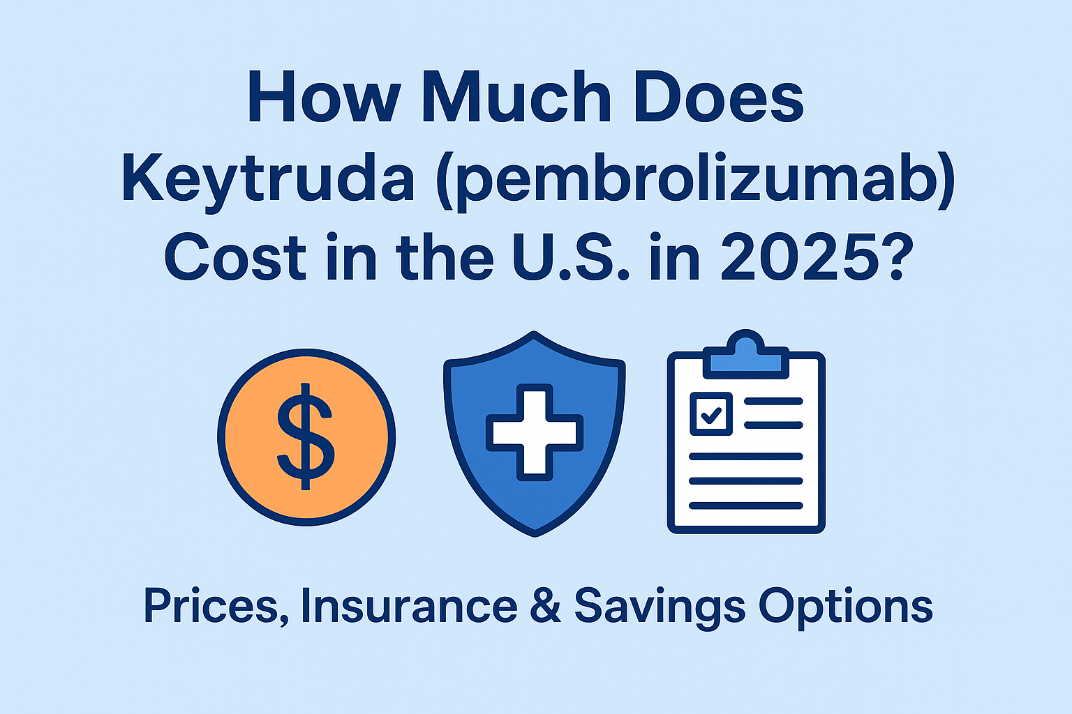 How Much Does Keytruda (pembrolizumab) Cost in the U.S. in 2025? Prices, Insurance & Savings Options - 2026 Drug Cost Analysis